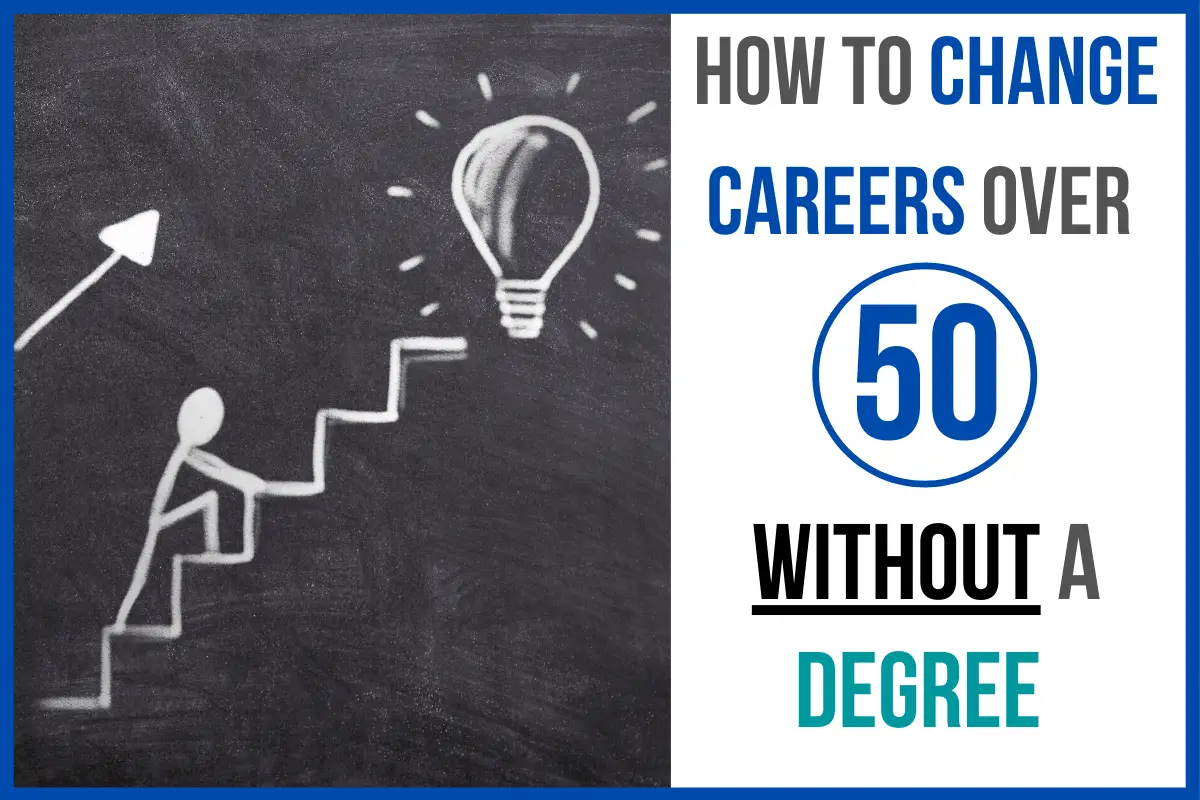 How to Change Careers Over 50 Without a Degree in 2020 Aging Greatly