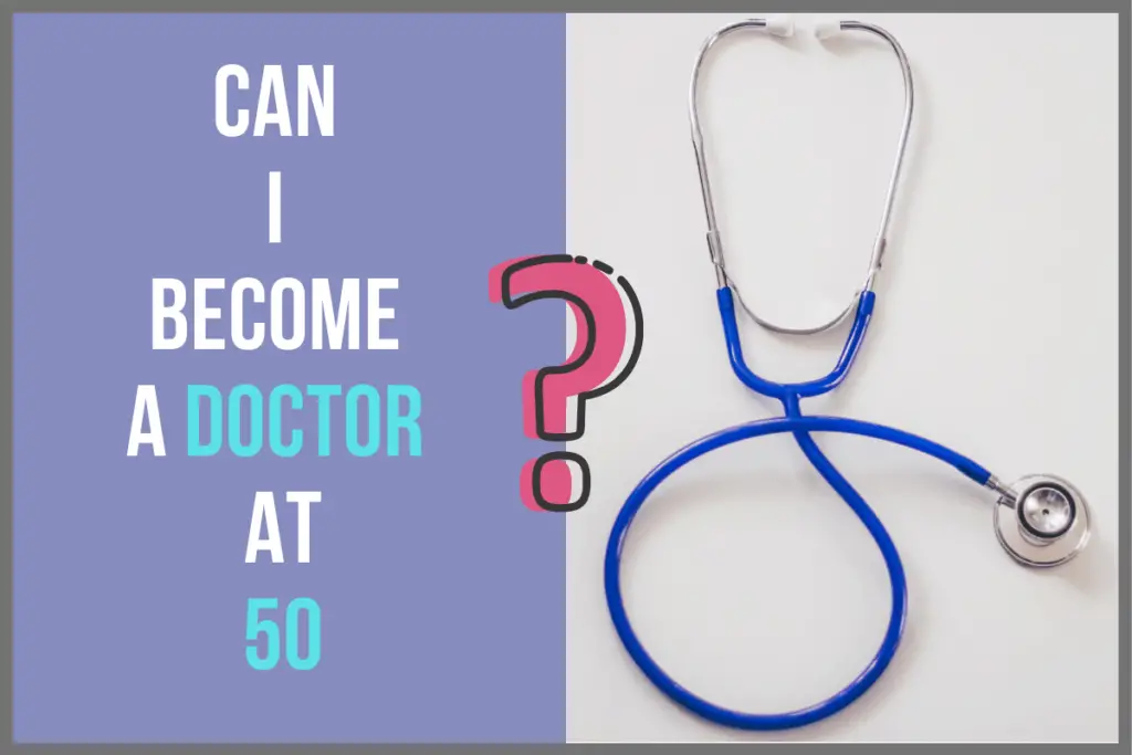 Can I become a doctor at 50