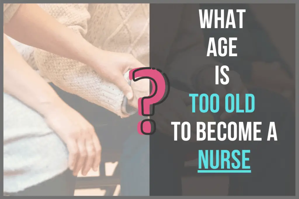 What Age Is Too Old to Become a Nurse