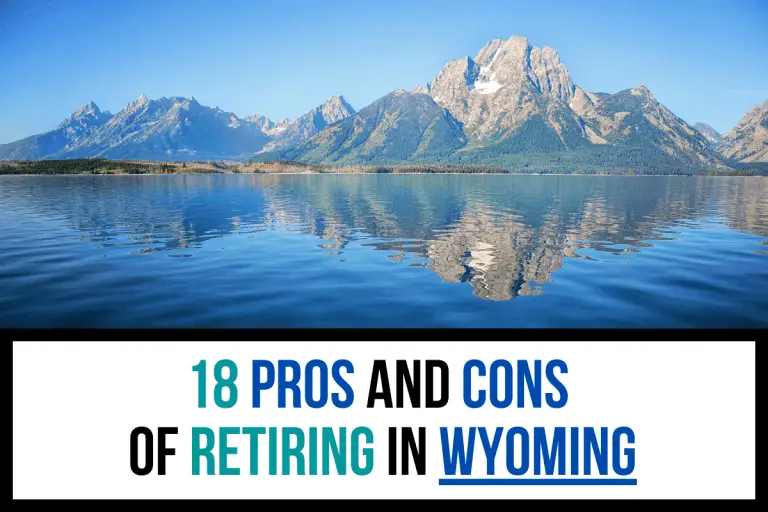 18 Pros and Cons of Retiring in Wyoming (2020) Aging Greatly