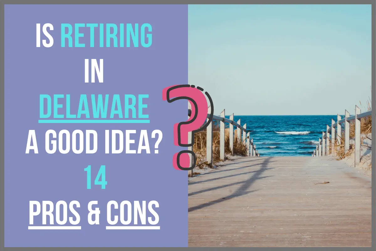 Is Retiring In Delaware A Good Idea 14 Pros And Cons 2020 Aging Greatly Is Retiring In Delaware A Good Idea 14 Pros And Cons 2020 Aging Greatly