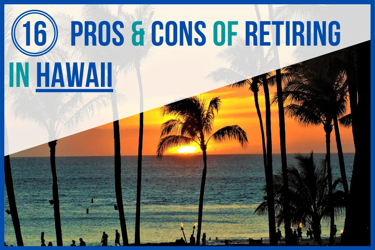 16 Pros and Cons of Retiring in Hawaii (2020) Aging Greatly